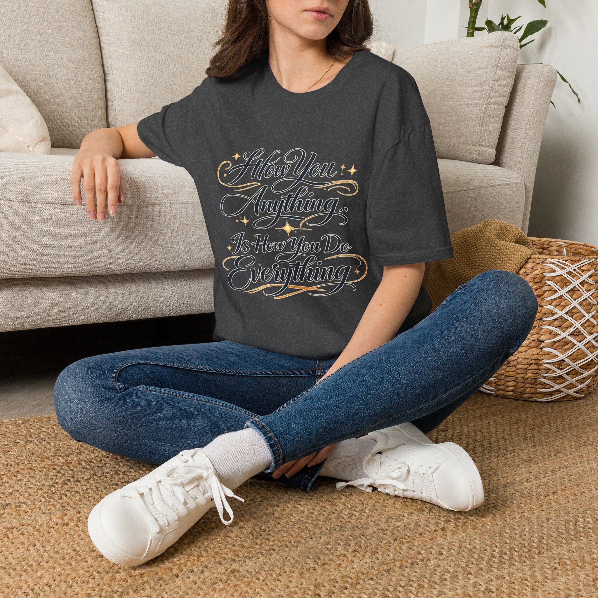 How You Do Anything T-Shirt — Motivational Script Quote Tee