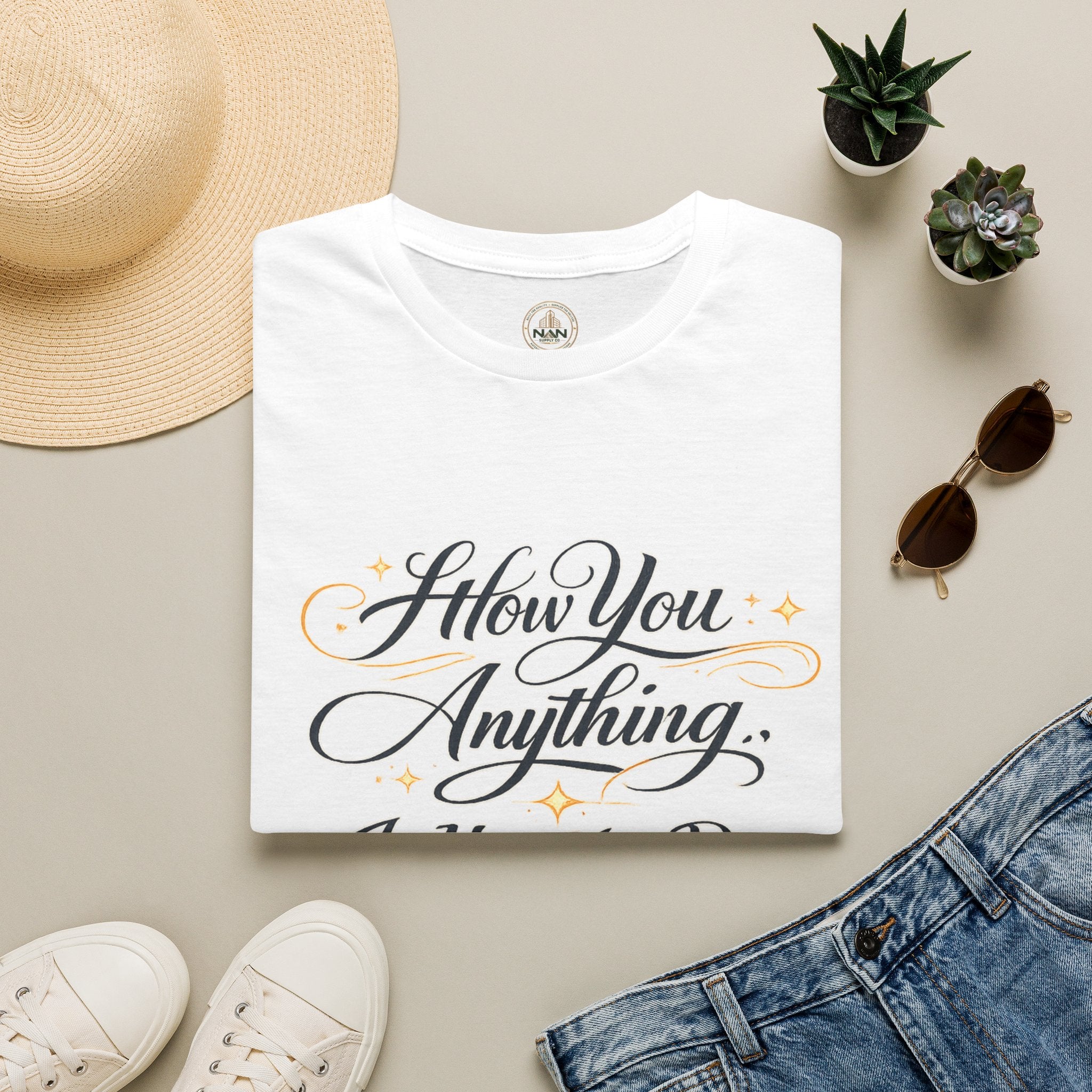 How You Do Anything T-Shirt — Motivational Script Quote Tee